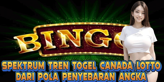 Spektrum Tren Togel Canada Lotto Dari Pola Penyebaran Angka