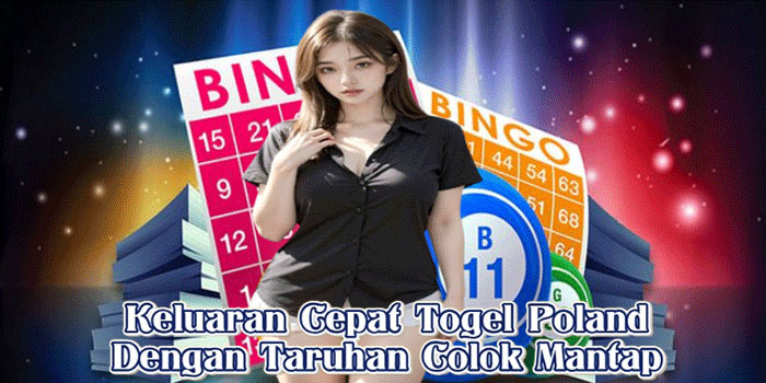Keluaran Cepat Togel Poland Dengan Taruhan Colok Mantap
